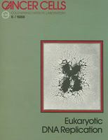 Eukaryotic DNA Replication (Cancer Cells 6) (Cancer Cells 6) 0879693088 Book Cover
