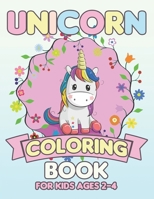 Unicorn Coloring Book for Kids Ages 2-4: Creative Coloring Pages with Funny Cute Unicorns for Kids Toddler Boys Girls Relax after School 1695488105 Book Cover