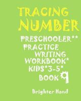 ***"tracing: NUMBER*PRESCHOOLERS*Practice*WRITING*WORKBOOK, KIDS: AGES*3-5"***: ***"TRACING: NUMBER*PRESCHOOLERS*Practice*WRITING*W 1975882687 Book Cover