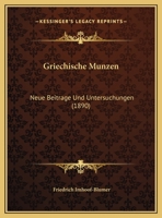 Griechische M�nzen. Neue Beitr�ge Und Untersuchungen. 1271184656 Book Cover