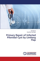 Primary Repair of Infected Pilonidal Cyst by Limberg Flap 3847335847 Book Cover