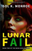 Lunar Fail: The NEON GODS (Book 2) B0GR9Q5DY2 Book Cover