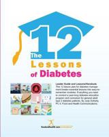 12 Lessons of Diabetes: Essential lessons for today's diabetes patients. 1484991494 Book Cover
