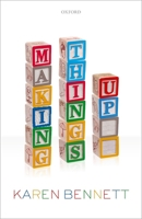 Making Things Up 0198844662 Book Cover
