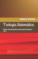 Teología Sistemática desde una perspectiva pentecostal unicitaria (Spanish Edition) B08KQB7TLB Book Cover
