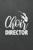 Choir Director: ~ Blank Wide Ruled with Line for Date Notebooks and Journals 1798108119 Book Cover