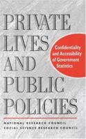 Private Lives and Public Policies: Confidentiality and Accessibility of Government Statistics 0309047439 Book Cover