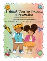 I Need You To Know #YouMatter 173671080X Book Cover