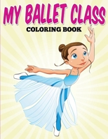 My Ballet Class Coloring Book 1514335794 Book Cover