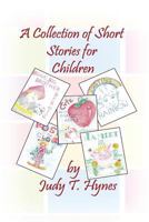 A Collection of Short Stories for Children 1480969869 Book Cover