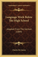 Language Work Below The High School: Adapted From The German 1164827790 Book Cover