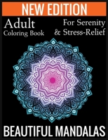New Edition Adult Coloring Book For Serenity & Stress-Relief Beautiful Mandalas: (Adult Coloring Book Of Mandalas ) 1697436390 Book Cover