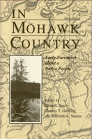 In Mohawk Country: Early Narratives of a Native People (The Iroquois and Their Neighbors) 0815604106 Book Cover