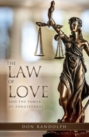 The Law of Love: And The Power of Forgiveness 1630507393 Book Cover
