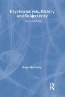 Psychoanalysis, History and Subjectivity: Now of the Past 1583912614 Book Cover