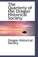 The Quarterly of the Oregon Historical Society 0530244020 Book Cover