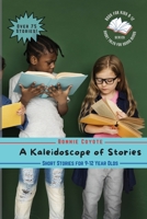 A Kaleidoscope of Stories: Humorous, Horror, Friendships, and More! (Short Tales for Young Minds) 6171560987 Book Cover