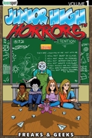 Junior High Horrors Vol. 1: Freaks  Geeks 1954366027 Book Cover