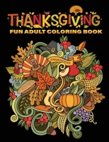 thanksgiving fun adult coloring book: 40 + Easy & beautiful Thanksgiving Day designs To Draw: Stress Relieving Coloring Pages B08L1MMYVN Book Cover