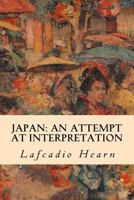Japan: An Attempt at Interpretation 1530341108 Book Cover