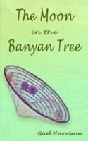 The Moon in the Banyan Tree 1844014819 Book Cover