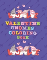 Valentine Gnomes Coloring Book: A Beautiful love Gnomes Coloring Book for Stress Relief and Relaxation ( Valentine Coloring Book ) B08TZMHNJ2 Book Cover
