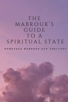 The Mabrouk's guide to a spiritual state B0DVQ5FVPJ Book Cover