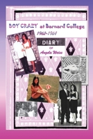 Boy Crazy at Barnard College: 1962-1964 0578282143 Book Cover