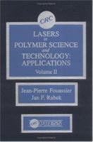 Lasers in Polymer Science and Technology, Volume II 0849348455 Book Cover