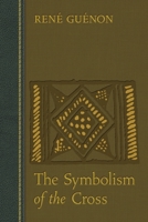 Le symbolisme de la croix 0718901886 Book Cover