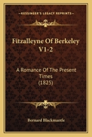 Fitzalleyne Of Berkeley V1-2: A Romance Of The Present Times 1164647407 Book Cover