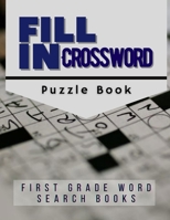 Fill In Crossword Puzzle Books First Grade Word Search Books: Mind Works Brain Training Right Brain Puzzles, Extremely Difficult Crossword Puzzles, ... For Building A Super, Daily Themed Crossword B08HTL1DXT Book Cover