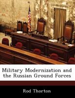 Military Modernization and the Russian Ground Forces 1477686142 Book Cover