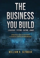 The Business You Build B0GY631RD6 Book Cover