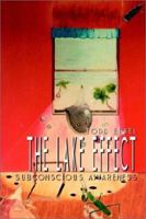 The Lake Effect: Subconscious Awareness 1403393680 Book Cover