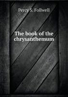 The Book of the Chrysanthemum 1346833338 Book Cover