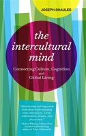The Intercultural Mind: Connecting Culture, Cognition, and Global Living 1941176003 Book Cover