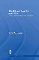 The Eu and Counter-Terrorism: Politics, Polity and Policies After 9/11 0415724066 Book Cover