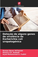 Deteção de alguns genes de virulência de Escherichia coli uropatogénica (Portuguese Edition) 620856459X Book Cover