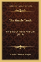 The Simple Truth: For Boys Of Twelve And Over 1120928133 Book Cover