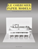 Le Corbusier Paper Models: 10 Kirigami Buildings To Cut And Fold 1786275627 Book Cover