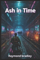 Ash in Time B0GQ9QCKH3 Book Cover