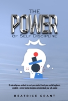 The Power of Self Discipline: 13 real and proven methods to reset your mindset, boost your mental toughness, establish a correct mental discipline a B08ZDFPJ61 Book Cover