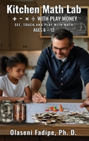 Kitchen Math Lab: +, -, ×, ÷ with Play Money B0F9NYCQBY Book Cover