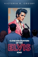 Close Encounters of the ELVIS Kind B0DRL9XP5Q Book Cover