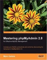 Mastering phpMyAdmin for Effective MySQL Management 2e 1847191606 Book Cover