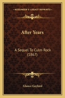 After Years: A Sequel To Culm Rock 1166473155 Book Cover