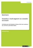 Semantica e studi migratori: un connubio necessario:Dal Mediterraneo alla Finlandia: il richiamo dello Stato scandinavo per i lavoratori e gli studenti italiani 3656205825 Book Cover