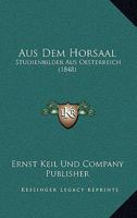 Aus Dem Horsaal: Studienbilder Aus Oesterreich (1848) 1168098505 Book Cover