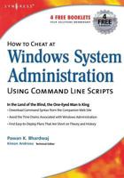 How to Cheat at Windows System Administration Using Command Line Scripts (How to Cheat) (How to Cheat) 1597491055 Book Cover